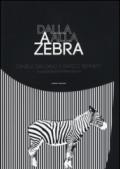 Dalla A alla Zebra. Ediz. illustrata
