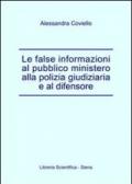 Le false informazioni al pubblico ministero alla polizia giudiziaria e al difensore