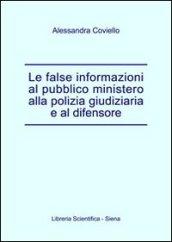 Le false informazioni al pubblico ministero alla polizia giudiziaria e al difensore