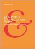 Caratteri e comunicazione visiva. Introduzione allo studio della tipografia