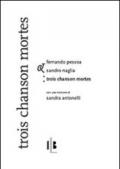 Trois chansons mortes-Tre canzoni morte