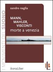 Mann, Mahler, Visconti: Morte a Venezia (I movimenti del suono)