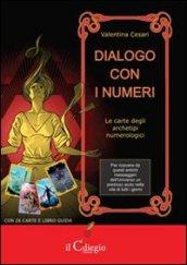 Dialogo con i numeri. Le carte degli archetipi nulerologici. Con carte