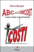 ABC del low cost. Come vivere risparmiando