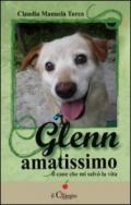 Glenn amatissimo. Il cane che mi salvò la vita