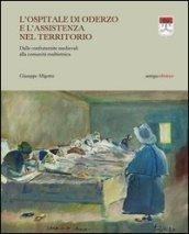 L'Ospitale di Oderzo e l'assistenza nel territorio. Dalle confraternite medievali alla comunità multietnica