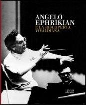 Angelo Ephrikian e la riscoperta vivaldiana. Con CD Audio