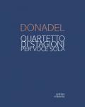 Donadel. Quartetto di stagioni per voce sola