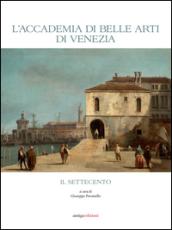 L'Accademia di Belle Arti di Venezia. Il Settecento