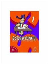 Scubimondo. Sussidiario per la scuola primaria bilingue. 1.