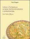 Sinfonia n. 9 di Beethoven. La gioia tra psicofisiologia e antropologia