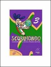 Scubimondo. Sussidiario per la scuola primaria bilingue. 3.