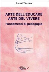 Arte dell'educare, arte del vivere. Fondamenti di pedagogia