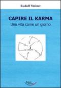 Capire il karma. Una vita come un giorno