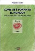 Come si è formato il mondo? L'evoluzione della terra e dell'uomo