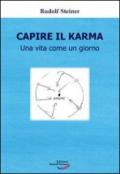 Capire il karma. Una vita come un giorno