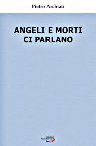 Angeli e morti ci parlano