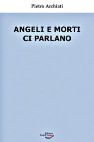 Angeli e morti ci parlano