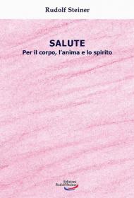 La salute. Per il corpo, l'anima e lo spirito