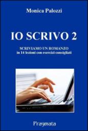 Io scrivo 2: Scriviamo un romanzo