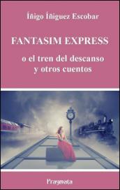 Fantasim Express : o el tren del descanso y otros cuentos (Spanish Edition)