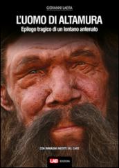 L'uomo di Altamura. Epilogo tragico di un lontano antenato