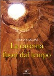 La caverna fuori dal tempo