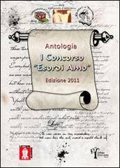 Antologia 1° concorso «Esordi amo» 2011