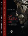 Vlad Dracula Tepes. Dalla Transilvania fino a Bram Stoker