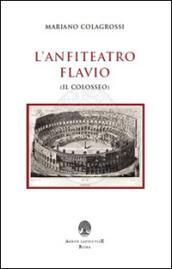 L'anfiteatro Flavio (Il Colosseo)