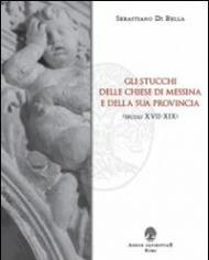 Gli stucchi delle chiese di Messina e della sua provincia (secoli XVII-XIX)