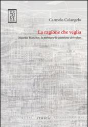 La ragione che veglia. Maurice Blanchot, la politica e la questione dei valori