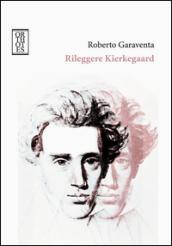 Rileggere Kierkegaard