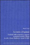 La terra e il potere. Gestione delle proprietà e rapporti economico-sociali a Roma tra alto e basso Medioevo (secoli X-XII)