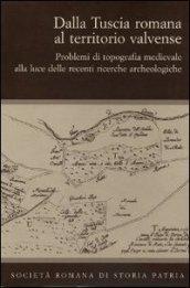 Dalla Tuscia romana al territorio Valvense. Problemi di topografia medievale alla luce delle recenti ricerche archeologiche