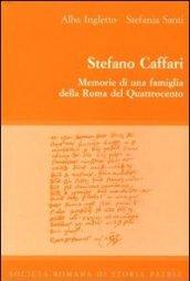 Stefano Caffari. Memorie di una famiglia della Roma del Quattrocento. Testo latino e italiano