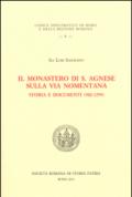 Il monastero di S. Agnese sulla via Nomentana. Storia e documenti (982-1299)