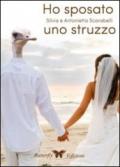 Ho sposato uno struzzo