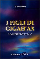 I figli di Gigah'ax. Le guerre dell'oblio