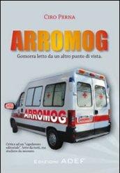 Arromog. Gomorra letto da un altro punto di vista