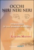 Occhi neri neri neri. Storia vera di una bambina adottata