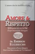 Amore & rispetto. L'amore che lei desidera di più. Il rispetto di cui lui ha disperatamente bisogno