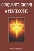 Cinquanta giorni a Pentecoste