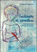 Inchiostri di carattere. Ritratti grafologici di personalità famose