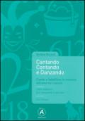 Cantando contando e danzando. Conte e tabelline in musica attraverso i secoli. Con CD-ROM