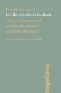 La libertà che si realizza. Critica immanente e seconda natura a partire da Hegel