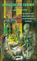 Il prezzo del futuro. 15 scrittori raccontano l'economia del domani