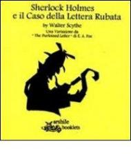 Sherlock Holmes e la lettera rubata. Una variazione da «The purloined letter» di E. A. Poe