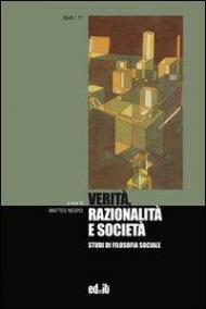 Verità, razionalità e società. Studi di filosofia sociale