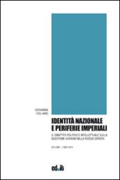 Identità nazionale e periferie imperiali. Il dibattito politico e intellettuale sulla questione ucraina nella Russia zarista: 1